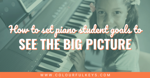 Setting Piano Student Goals to See the Big Picture facebook 2