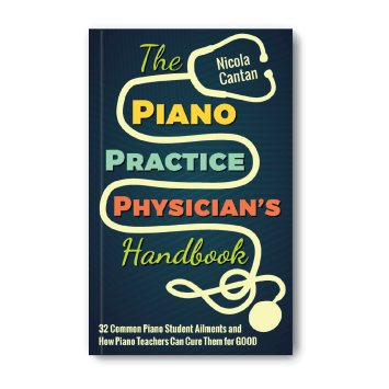 The Piano Practice Physician's Handbook by Nicola Cantan