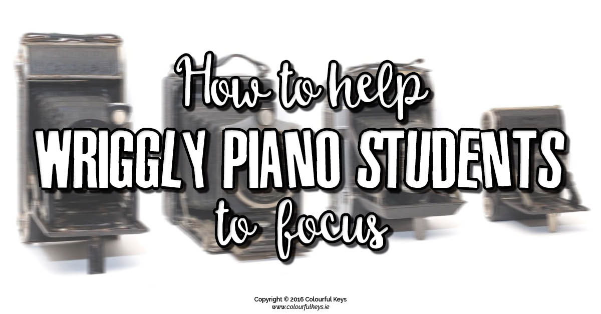 Help wriggly piano students focus