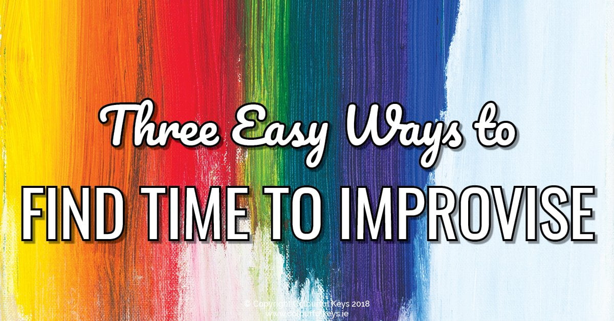3 Easy Ways to Find Time to Improvise in Your Piano Lessons