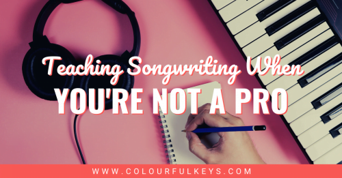 Teaching Songwriting When You're Not a Pro FACEBOOK 1